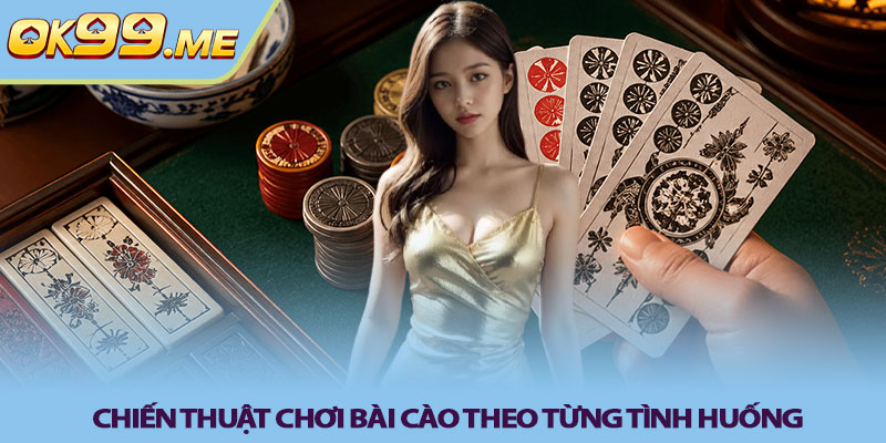 Chiến thuật chơi bài cào theo từng tình huống