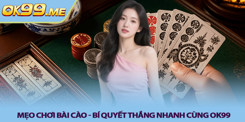 Mẹo chơi bài cào - Bí quyết thắng nhanh cùng OK99