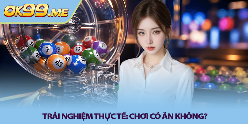 Trải nghiệm thực tế: Chơi có ăn không?